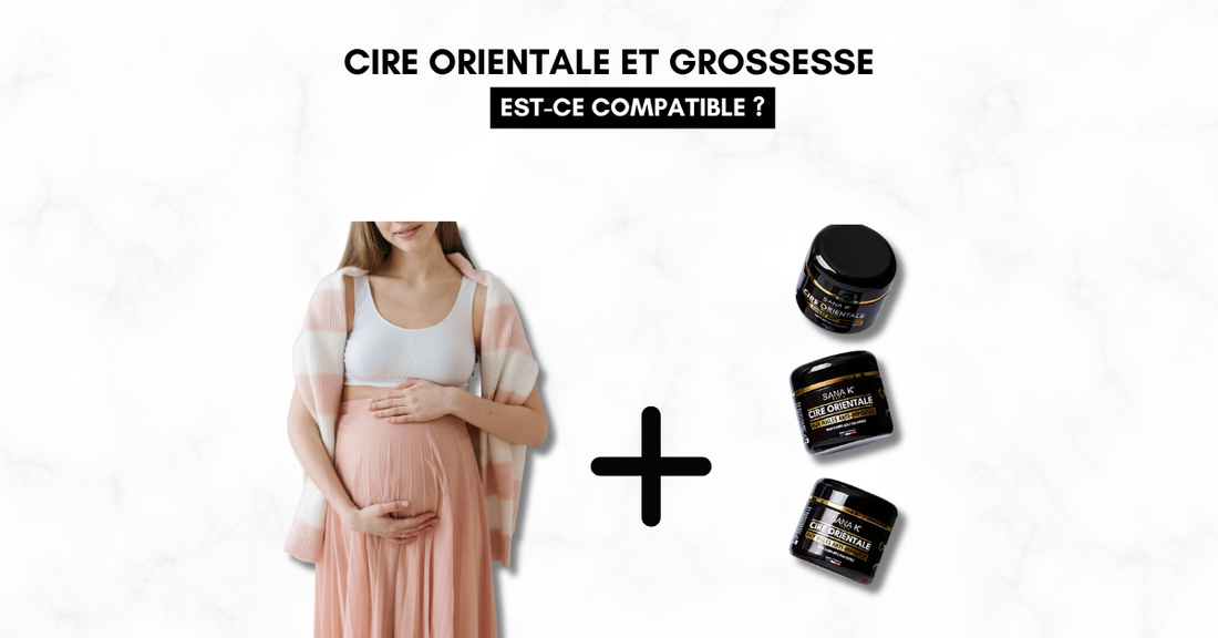 Cire orientale et grossesse : est-ce compatible ?