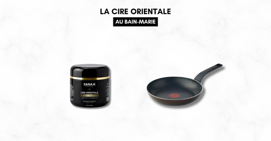 La cire orientale au bain-marie